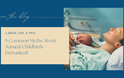 5 Common Myths About Natural Childbirth – Debunked!